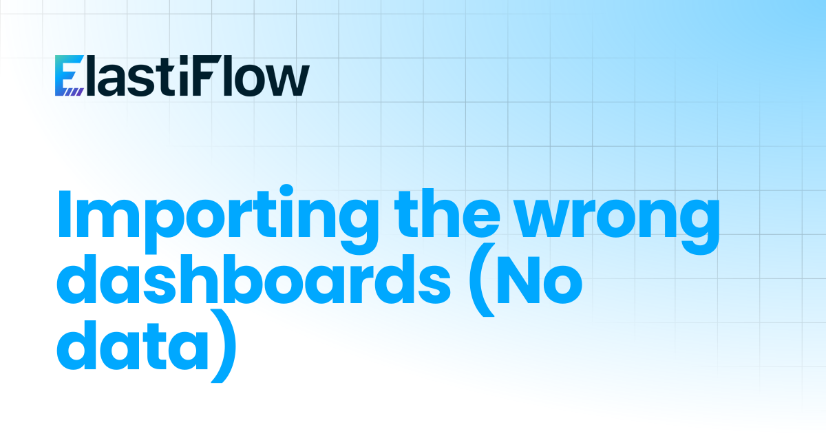 Importing the wrong dashboards (No data) | ElastiFlow Documentation