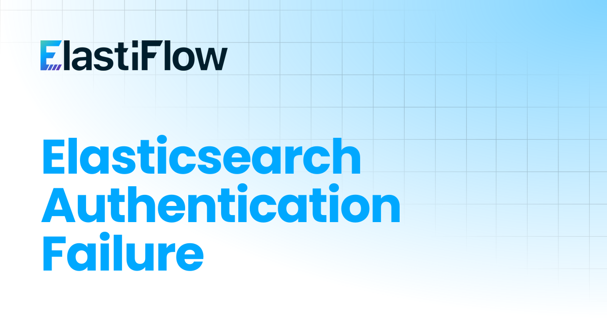 Elasticsearch Authentication Failure | ElastiFlow Documentation