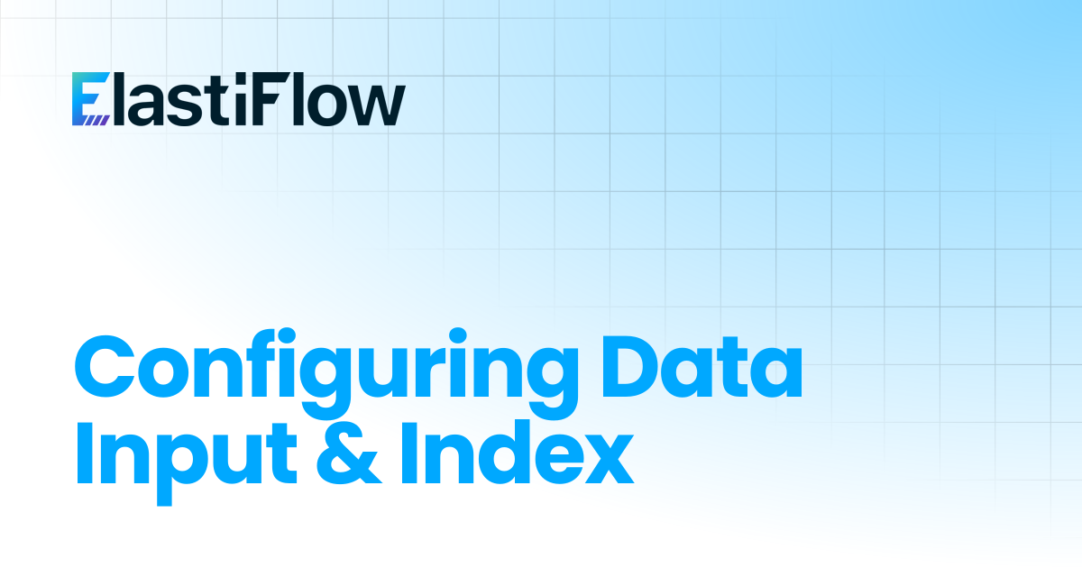 Configuring Data Input & Index | ElastiFlow Documentation