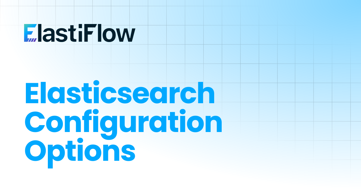Elasticsearch Configuration Options | ElastiFlow Documentation