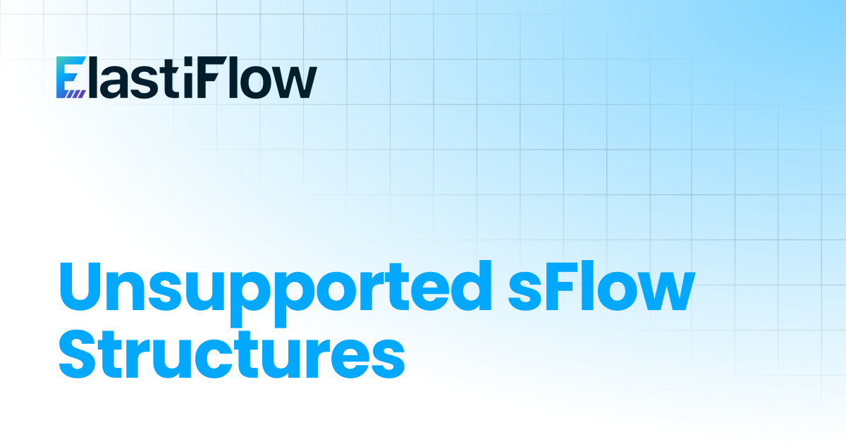 Unsupported sFlow Structures | ElastiFlow Documentation