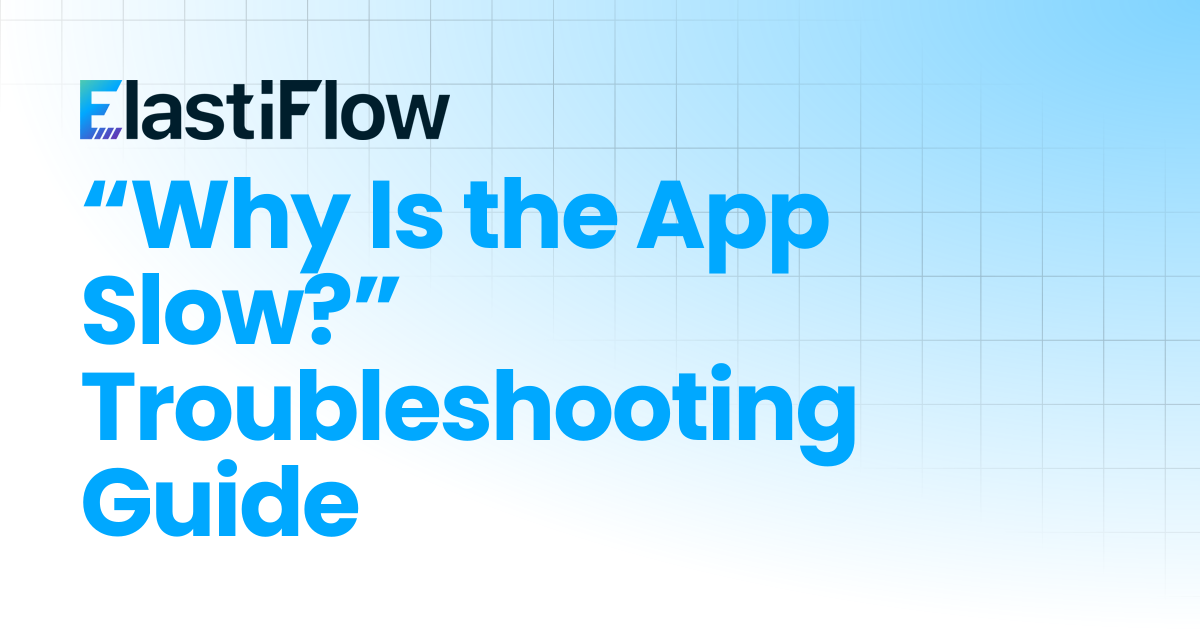 “Why Is the App Slow?” Troubleshooting Guide | ElastiFlow Documentation
